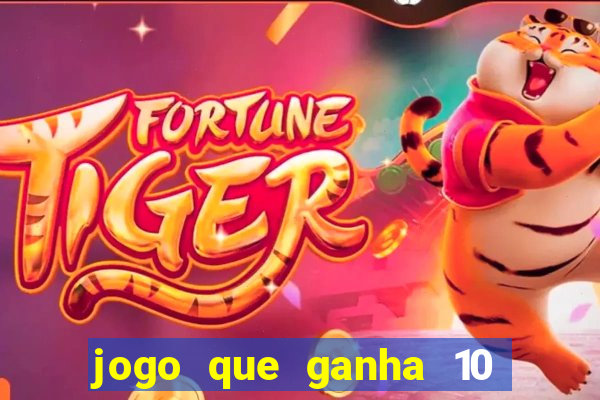 jogo que ganha 10 reais ao se cadastrar